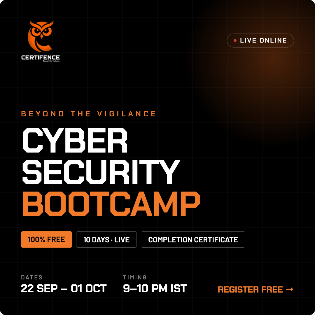 Certifence Cybersecurity Bootcamp — 100% Free, 10 Days, Live Online, Completion Certificate — 22 Sep to 01 Oct, 9 to 10 PM IST